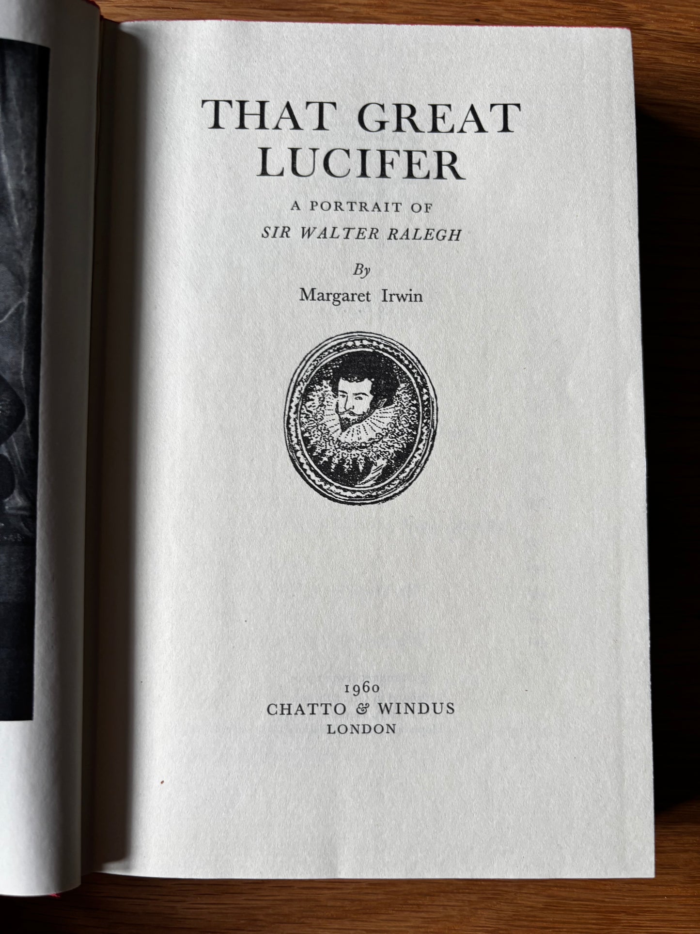 Trekkie Ritchie THAT GREAT LUCIFER WALTER RALEIGH Chatto & Windus 1960 Margaret Irwin Parsons