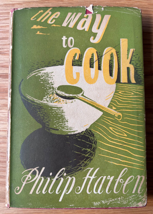 Philip Harben THE WAY TO COOK DJ 1948 HB Cookbook Cookery Recipes JOHN LANE