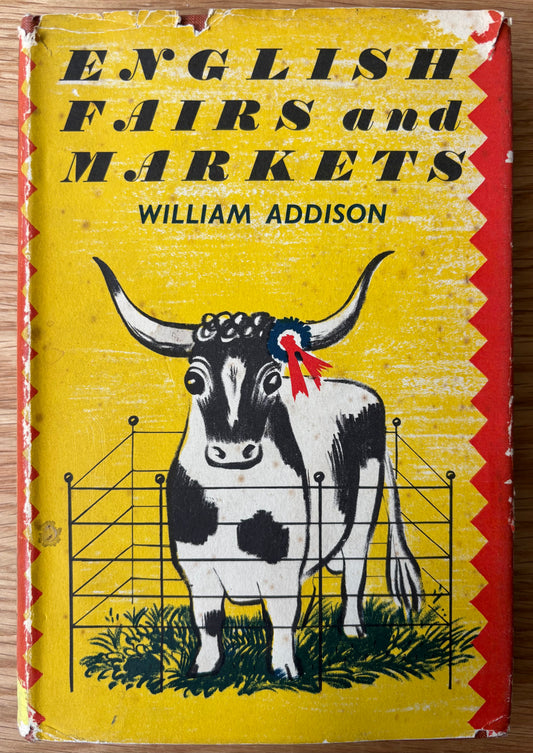 Barbara Jones ENGLISH FAIRS AND MARKETS  1st Ed 1953 DJ  ILLUSTRATED William Addison