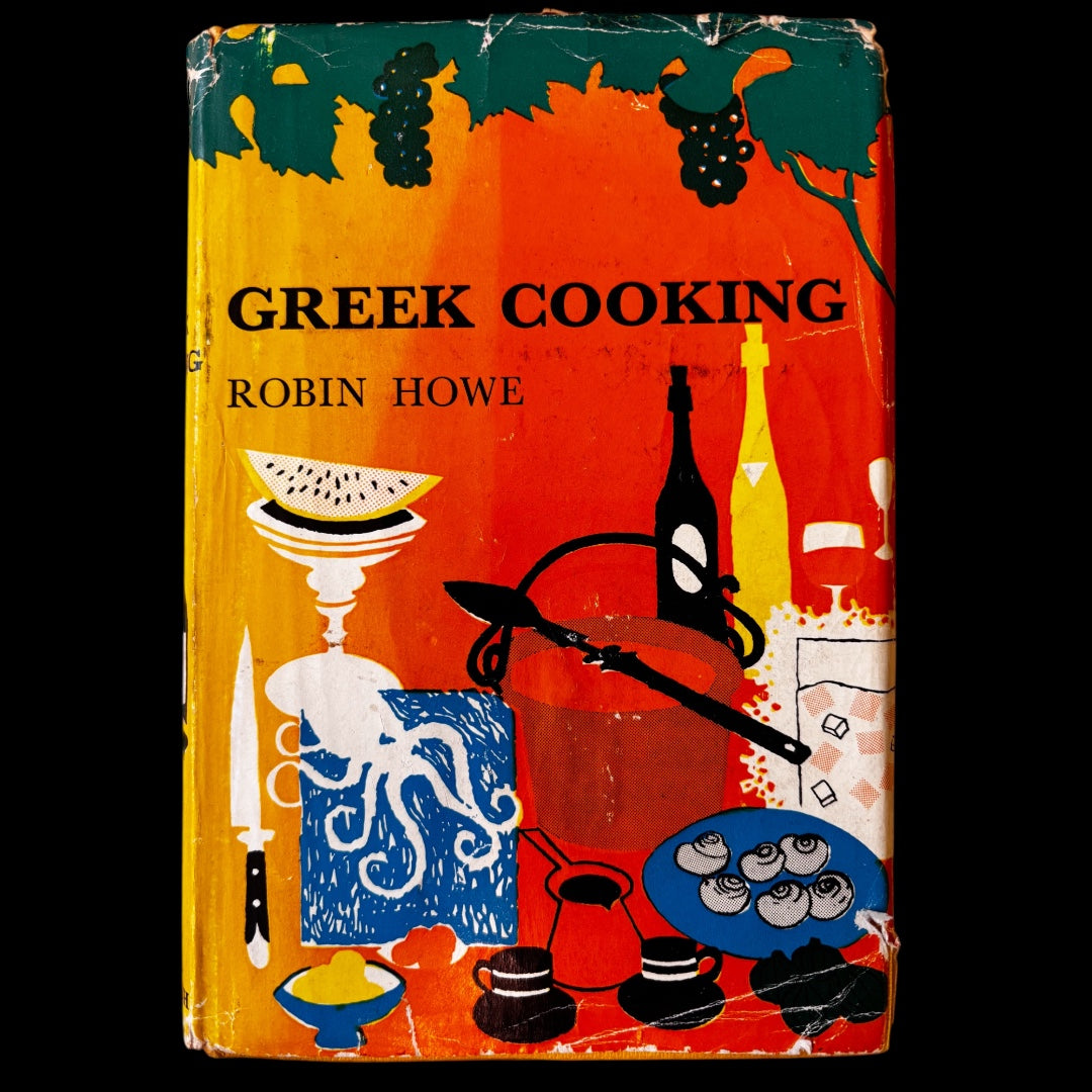 Adrian Bailey GREEK COOKING Robin Howe 1st Ed DJ 1960 Andre Deutsch COOKERY BOOK