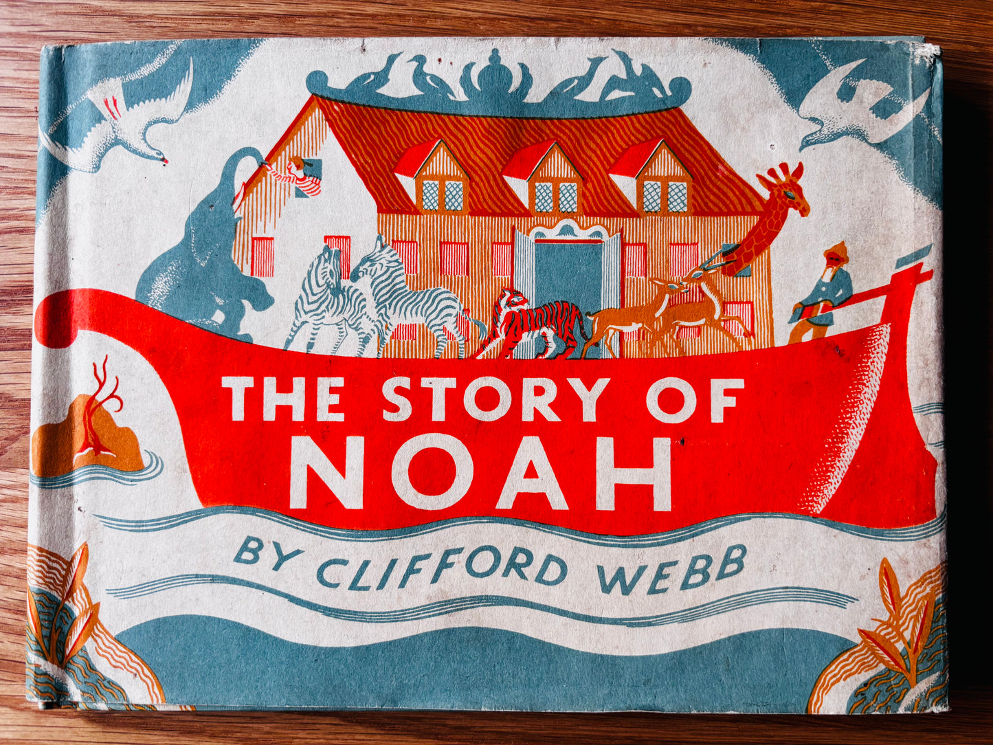Clifford Webb THE STORY OF NOAH 1940’s 1st Ed Thus DJ F J Ward ILLUSTRATED