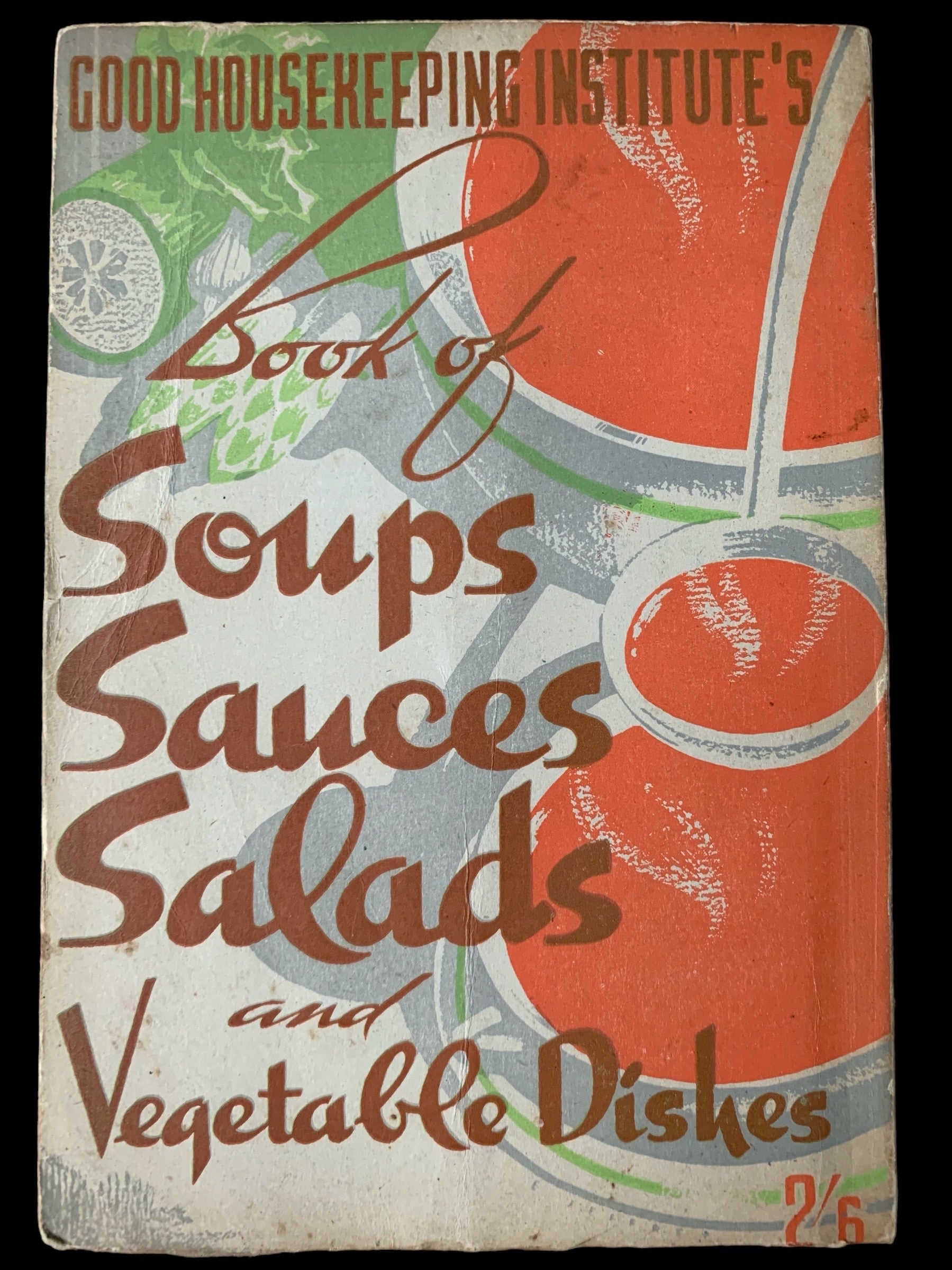 Edward Jeffrey GOOD HOUSEKEEPING Soups Sauces Salads & Vegetable Dishes WARTIME 1940’s - transpontinebooks