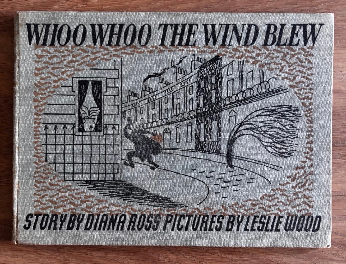 Leslie Wood WHOO WHOO THE WIND BLEW 1946 1st Diana Ross Illustrated Art