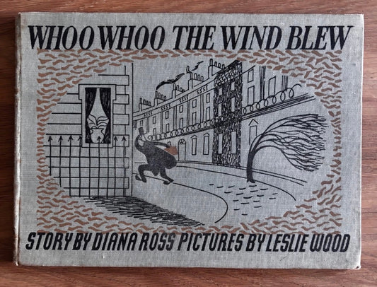 Leslie Wood WHOO WHOO THE WIND BLEW 1946 1st Diana Ross Illustrated Art