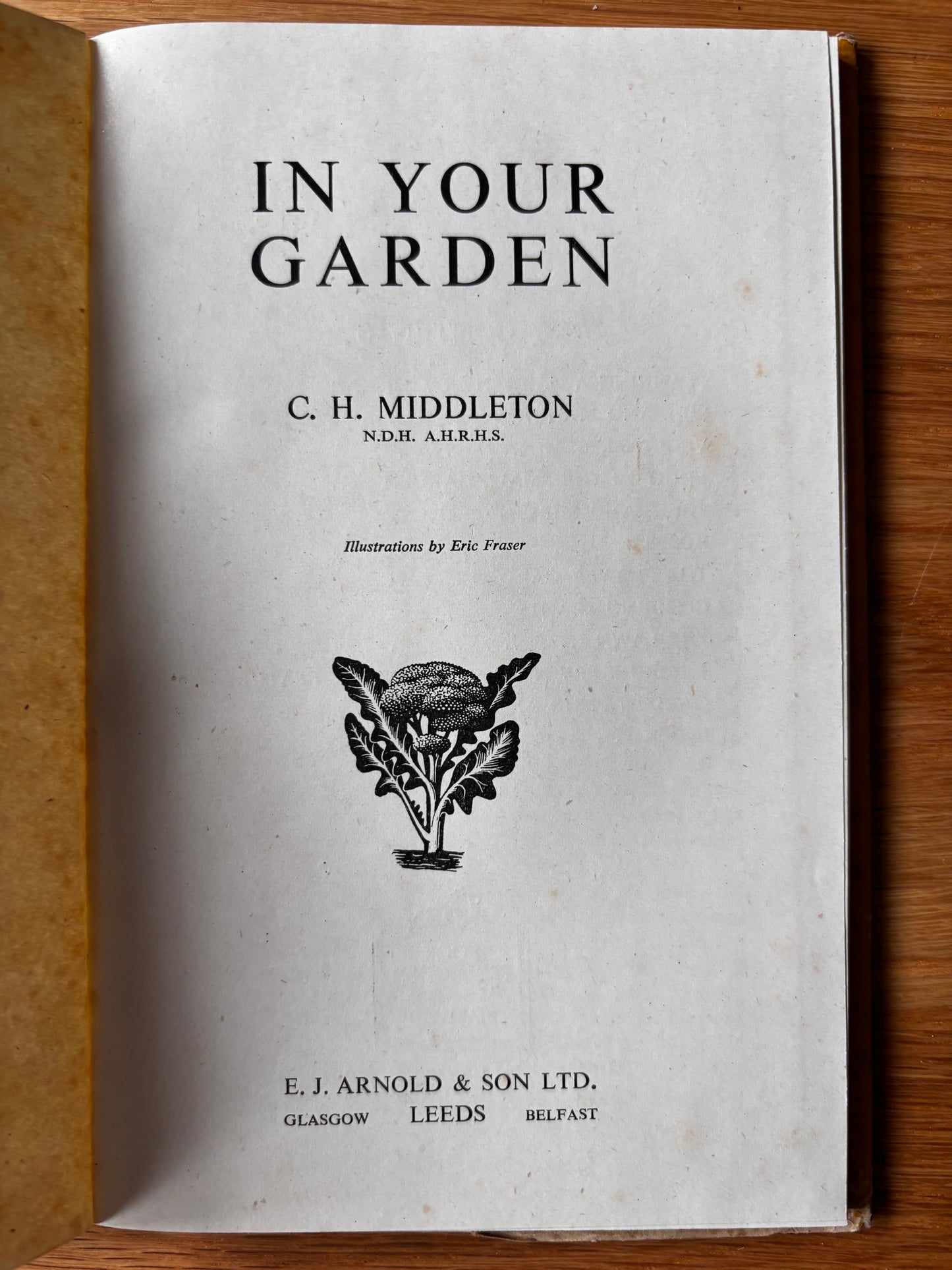 Eric Fraser IN YOUR GARDEN 1st Ed DJ 1940s C H Middleton ILLUSTRATED