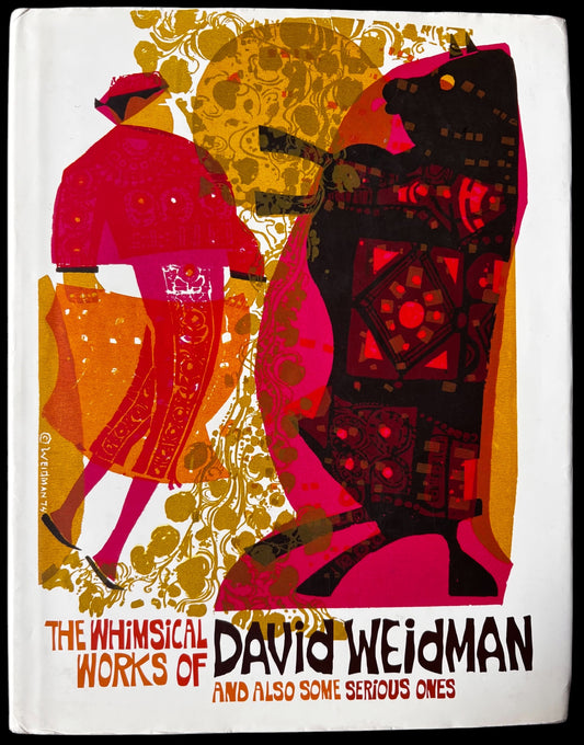 THE WHIMSICAL WORLD OF DAVID WEIDMAN 1st Ed DJ 2008 ART 70’s