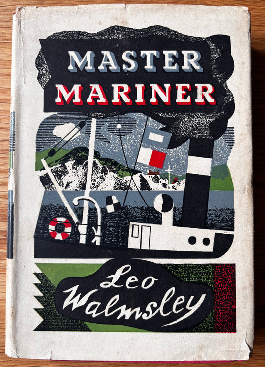 Kenneth Rowntree MASTER MARINER Leo Walmsley 1st Ed DJ 1948 Collins