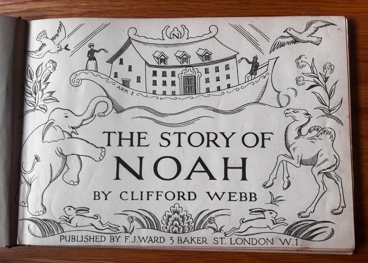 Clifford Webb THE STORY OF NOAH 1931 1st Ed F J Ward ILLUSTRATED