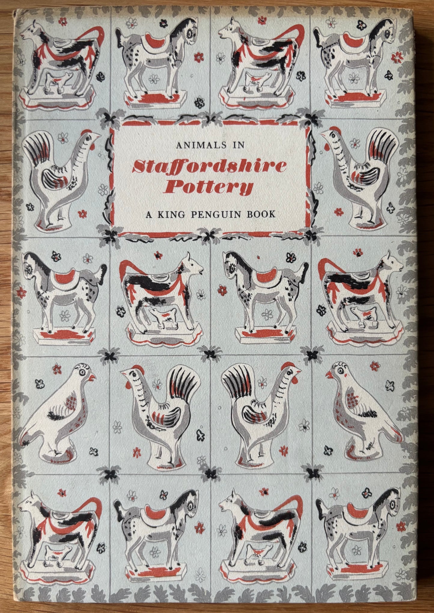 Peggy Jeremy ANIMALS IN STAFFORDSHIRE POTTERY King Penguin Book DJ 1953 Bernard Rackham
