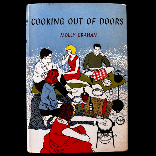 Adrian Bailey COOKING OUT OF DOORS Molly Graham 1st Ed DJ 1960 Andre Deutsch COOKERY BOOK