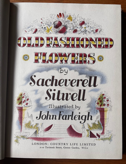OLD FASHIONED FLOWERS 1948 DJ Sacheverell SItwell John Farleigh Illustrated