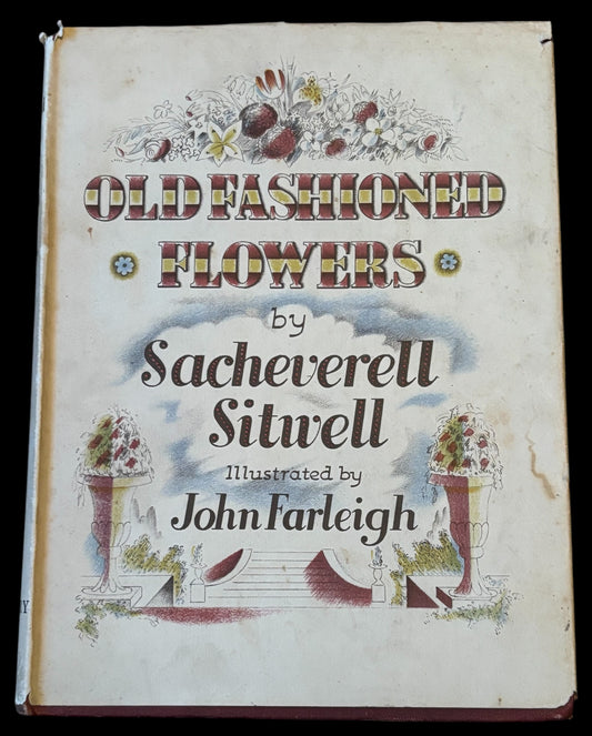 OLD FASHIONED FLOWERS 1948 DJ Sacheverell SItwell John Farleigh
