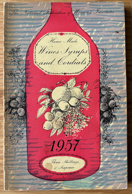 Roger Nicholson WINES SPIRITS & CORDIALS 1957 Revised Ed WOMEN'S INSTITUTE WI Recipes Beech
