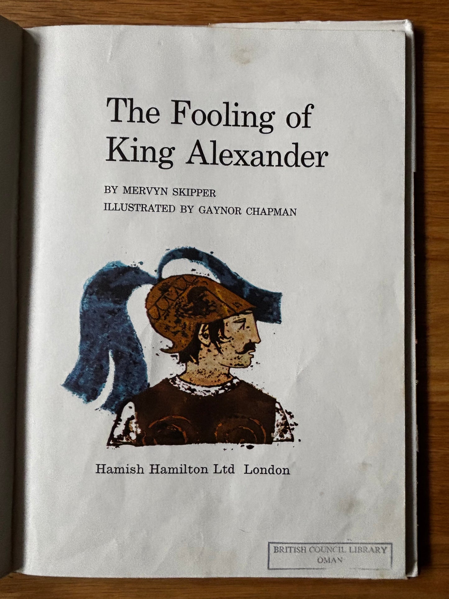 Gaynor Chapman THE FOOLING OF KING ALEXANDER Illustrated Mervyn Skipper