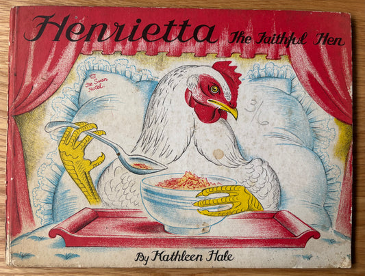 Kathleen Hale HENRIETTA THE FAITHFUL HEN HB Illustrated  HB STORY