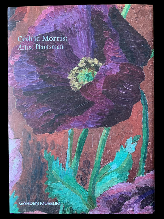 Cedric Morris ARTIST PLANTSMAN 2018 DJ 1st Ed Garden Museum ANDREW LAMBIRTH ART