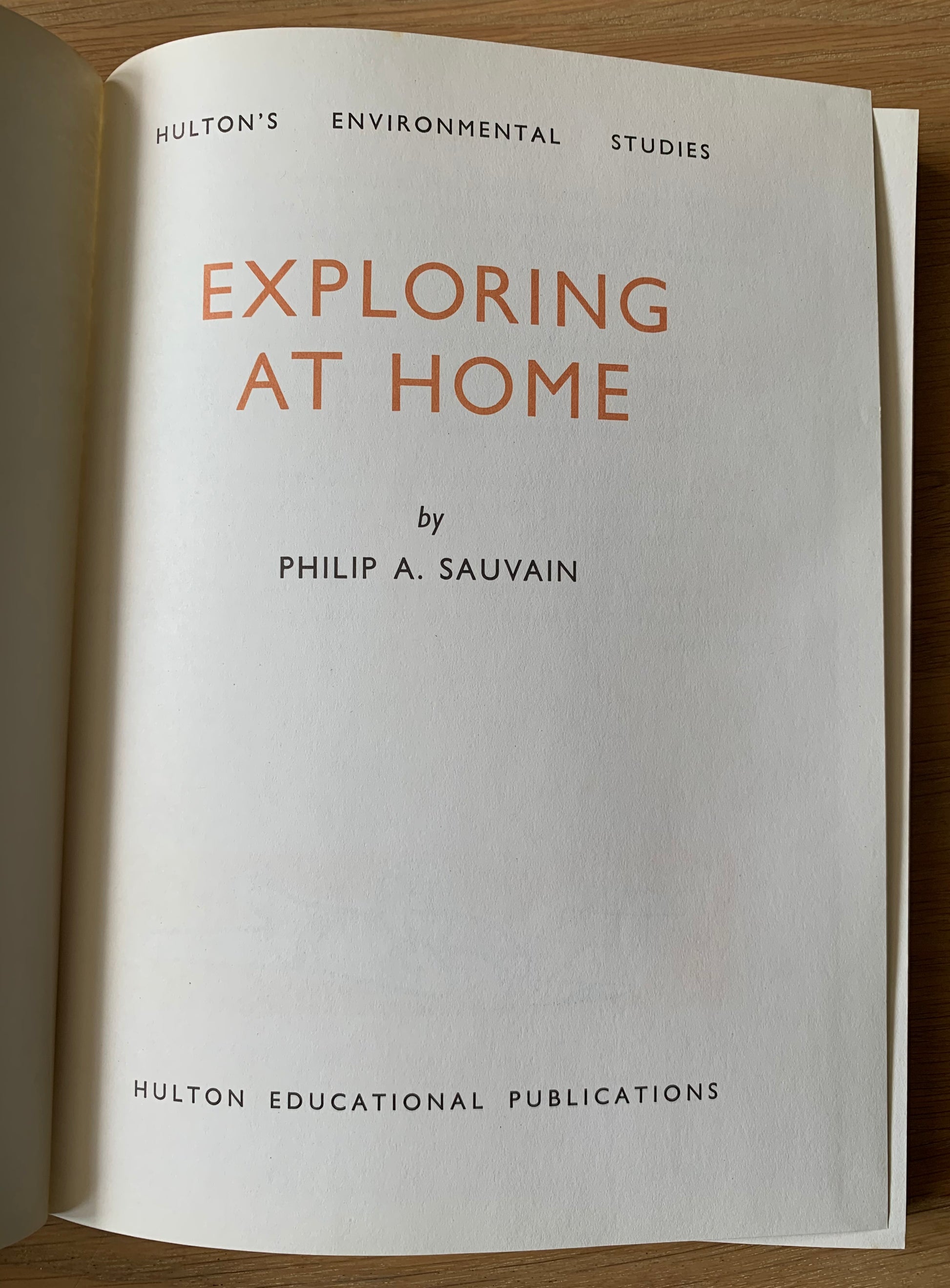 Philip A Sauvain EXPLORING AT HOME Hulton’s Environmental Studies 1969 - transpontinebooks